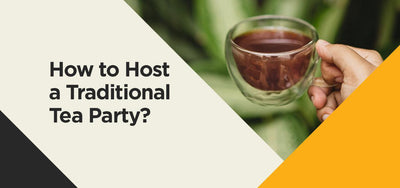 How to Host a Traditional Tea Party?